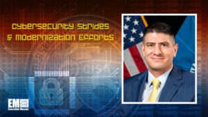 CISA CIO Bob Costello Talks Cybersecurity Strides & Modernization Efforts